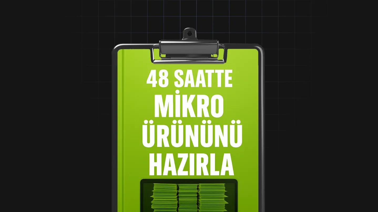 48 Saatte Mikro Ürününü Hazırla